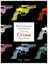 Le Dictionnaire amoureux illustré du Crime