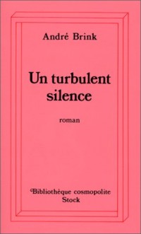 Un turbulent silence