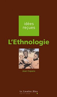 L'Ethnologie: idées reçues sur l'ethnologie
