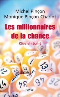 Les Millionnaires de la chance. Rêve et réalité