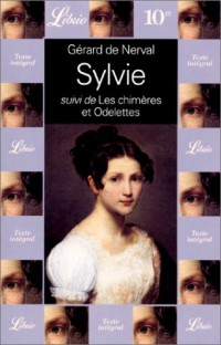 Sylvie, suivi de Les Chimères et Odelettes