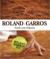 Roland Garros 2021: Toute une histoire