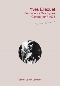 Permanence des signes - Textes inédits, T1 : Carnets 1947-1975