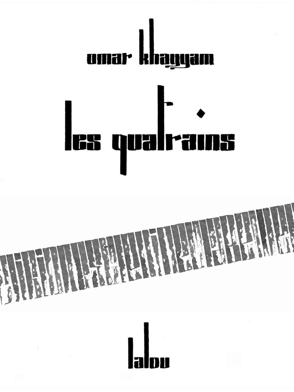 Les Quatrains, Entierement Calligraphies a la Plume par Frank Lalou - Traduits par Claude Anet et Mi