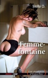 Les érotiques d'Esparbec n°46 : femme fontaine