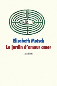 Le jardin d'amour amer