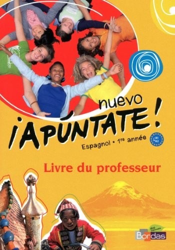 nuevo ¡Apúntate! 1re année • Livre du professeur