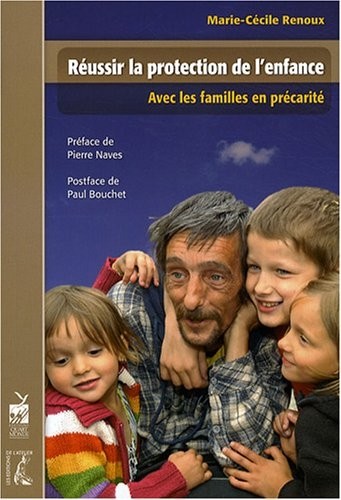 Réussir la protection de l'enfance. Avec les familles en précarité.