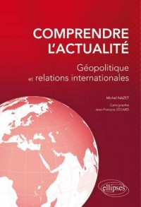 Comprendre l'Actualité Géopolitique et Relations Internationales