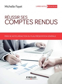 Réussir ses comptes rendus: Prises de notes, rédaction du plan, présentation générale.