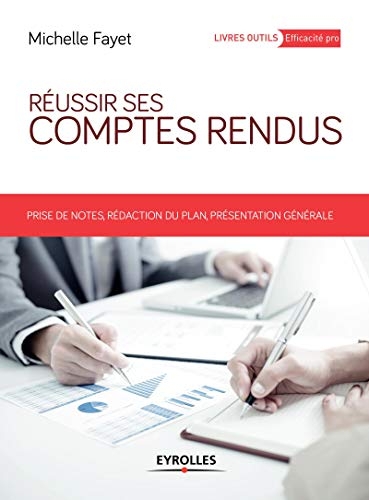 Réussir ses comptes rendus: Prises de notes, rédaction du plan, présentation générale.