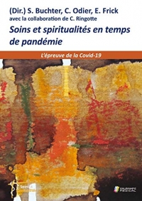 Soins et spiritualités en temps de pandémie : L'épreuve de la Covid-19