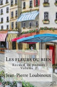 Les fleurs du bien: Recueil de poesies