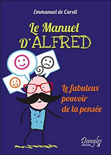 Le Manuel d'Alfred - Le fabuleux pouvoir de la pensée