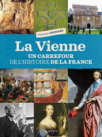 La Vienne - un carrefour dans l'histoire de la France
