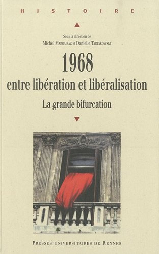 1968, entre libération et libéralisation : La grande bifurcation