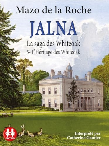 Jalna - Tome 5 L'héritage des Whiteoak