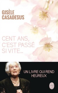 Cent ans, c'est passé si vite.