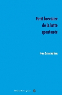 Petit bréviaire de la lutte spontanée