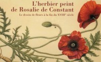 L'Herbier peint de Rosalie de Constant : le dessin de fleurs à la fin du XVIIIème siècle