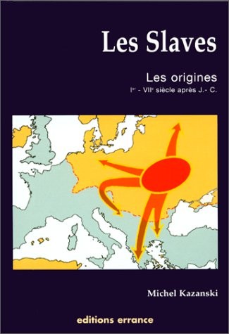 LES SLAVES. Les origines (Ier - VIIème siècle après J.-C.)