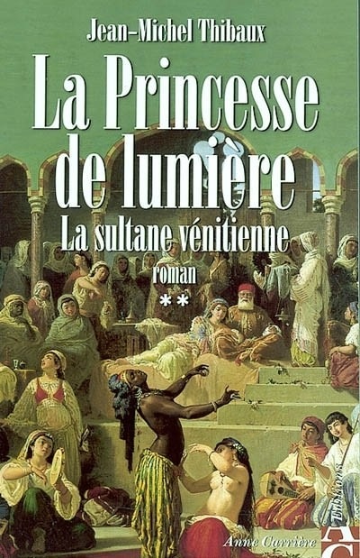 La Princesse de lumière, tome 2 : La Sultane vénitienne