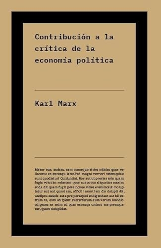 Contribución a la crítica de la economía política: El código fuente del marxismo: los textos fundamentales para entender el método detrás de «El capital».