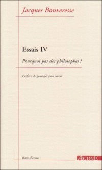 Essais : Tome 4, Pourquoi pas des philosophes ?