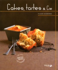 Cakes, tartes & Cie - Plaisirs gourmands