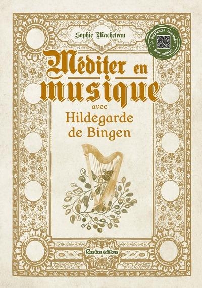 Méditer en musique avec Hildegarde de Bingen
