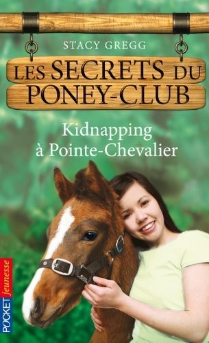 6. Les secrets du poney-club : Kidnapping à Pointe-Chevalier (06)