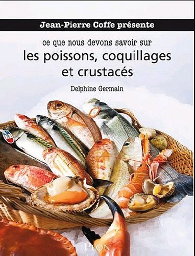 Jean-Pierre Coffe présente ce que nous devons savoir sur les poissons, coquillages et crustacés