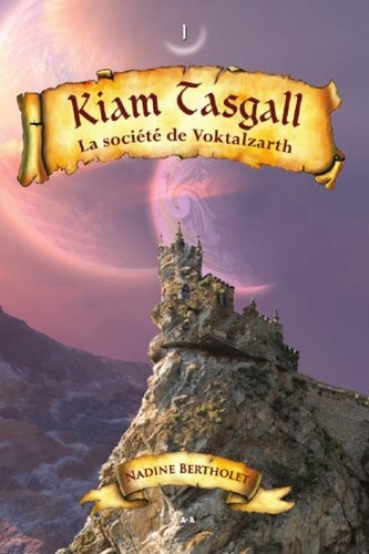 La société de Voktalzarth - Kiam Tasgall Tome 1
