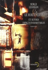 Le Haut-Lieu et autres espaces inhabitables