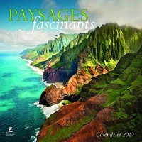 Paysages fascinants, calendrier 2017