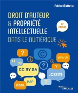 Droit d'auteur et propriété intellectuelle dans le numérique: 4e édition