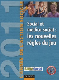 L'Année de l'action sociale 2011 - Social et médico-social : les nouvelles règles du jeu