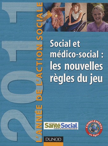 L'Année de l'action sociale 2011 - Social et médico-social : les nouvelles règles du jeu