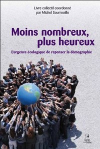 Moins nombreux, plus heureux - L'urgence écologique...