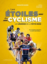 Les étoiles du cyclisme: Les légendes de la petite reine