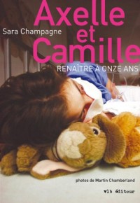 Axelle et Camille : Renaitre a Onze Ans