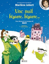 Une Nuit bizarre, bizarre...: Pour découvrir la musique de Bach