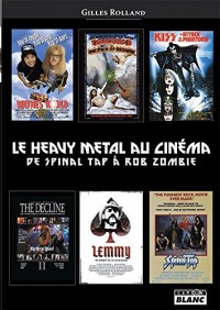 Le Heavy Metal au cinéma De Spinal Tap à Rob Zombie