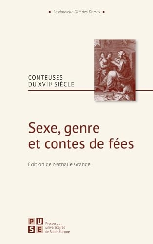 Sexe, genre et contes de fées: Conteuses du XVIIe siècle