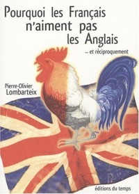 Pourquoi les Français n'aiment pas les Anglais... : Et réciproquement