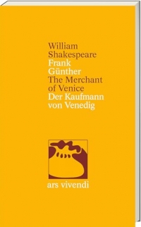 Der Kaufmann von Venedig / The Merchant of Venice - Zweisprachige Ausgabe mit Essay & Anmerkungen: Shakespeares Komödie über Recht, Liebe & Rache, übersetzt von Frank Günther