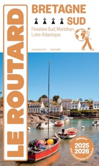 Guide du Routard Bretagne Sud 2025/26: Finistère Sud, Morbihan, Loire-Atlantique