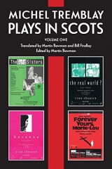 Michel Tremblay: Plays in Scots - Volume 1