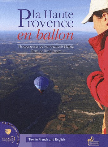 La Haute Provence en ballon : Edition bilingue frnaçais-anglais