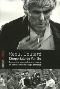 L'Impériale de Van Su : Comment je suis entré dans le cinéma en dégustant une soupe chinoise